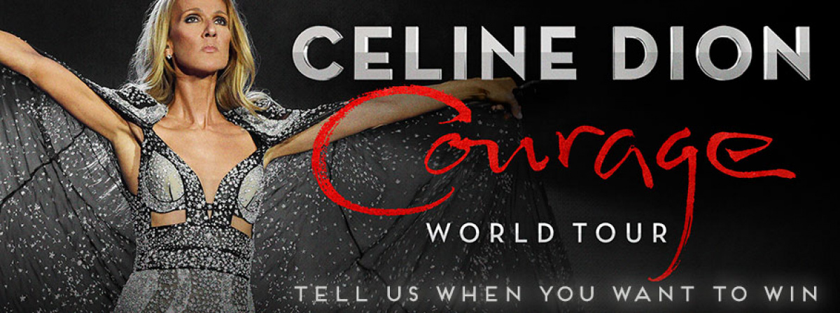 Tell Us When You Want To Win Celine Dion Tickets