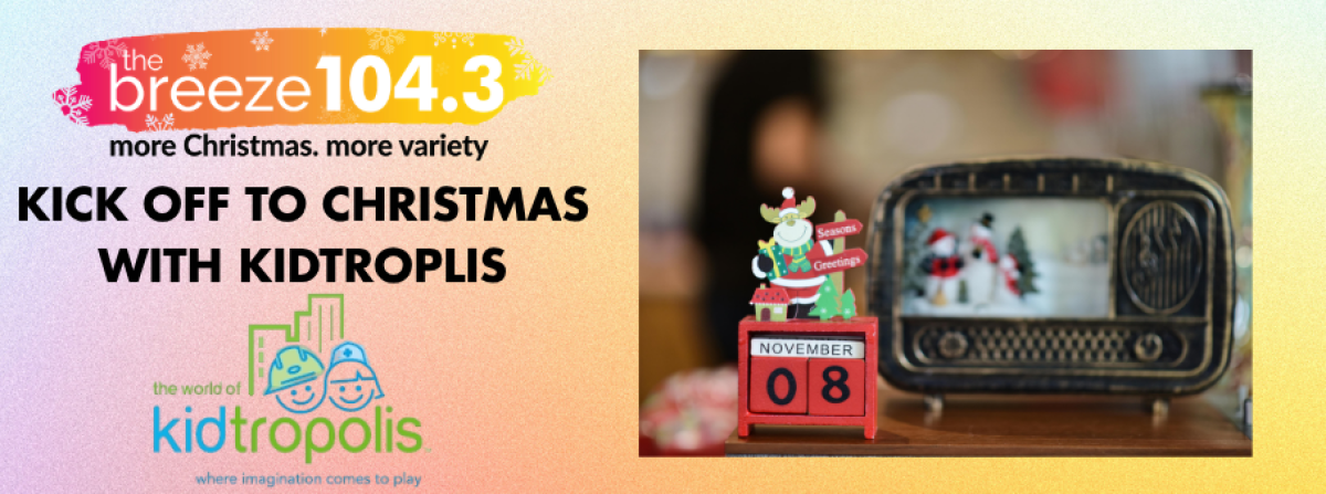 Kick Off To Christmas with Kidtropolis